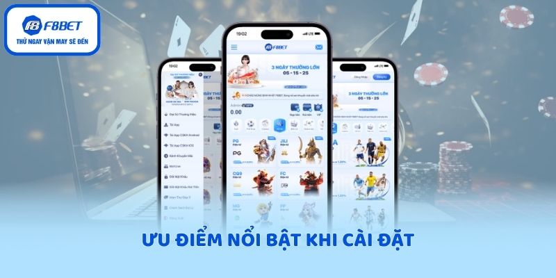 Ưu điểm nổi bật khi cài đặt