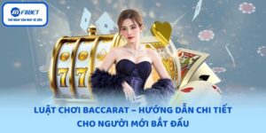 Luật Chơi Baccarat
